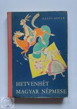 ILLYÉS GYULA - HETVENHÉT MAGYAR NÉPMESE