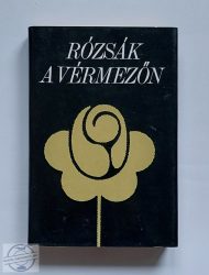 RÓZSÁK A VÉRMEZŐN - VÁLOGATOTT KATONAPRÓZÁK