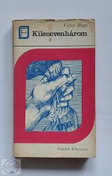 VICTOR HUGO - KILENCVENHÁROM