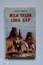 LOUIS L'AMOUR - MILO TALON LÓRA KAP