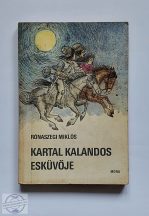 RÓNASZEGI MIKLÓS - KARTAL KALANDOS ESKÜVŐJE