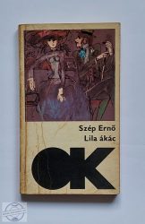 SZÉP ERNŐ - LILA ÁKÁC