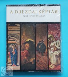 A DREZDAI KÉPTÁR - RÉGI ÉS ÚJ MESTEREK