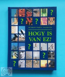 Reader's Digest Válogatás - HOGY IS VAN EZ? Reader's Digest Válogatás - HOGY IS VAN EZ?