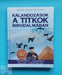 Reader's Digest Válogatás - KALANDOZÁSOK A TITKOK BIRODALMÁBAN - TERMÉSZET, TUDOMÁNY, VALLÁS, TÖRTÉNELEM